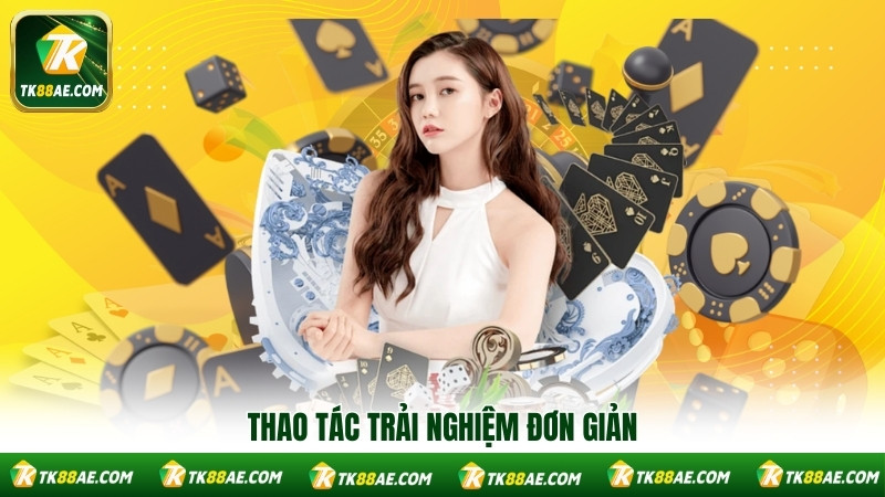 Thao tác trải nghiệm đơn giản Thao tác trải nghiệm đơn giản