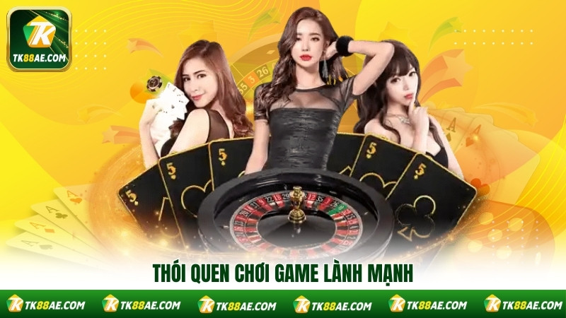 Thói quen chơi game lành mạnh Thói quen chơi game lành mạnh