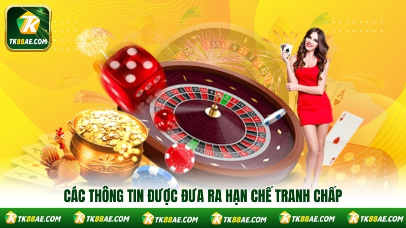 Các thông tin được đưa ra hạn chế tranh chấp Các thông tin được đưa ra hạn chế tranh chấp