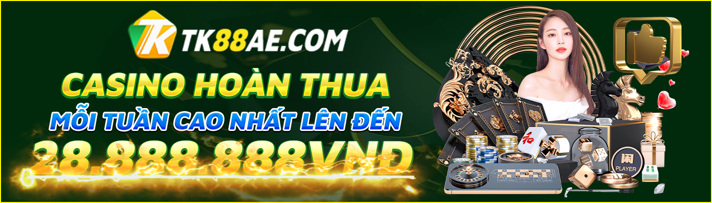 Casino hoàn thua mỗi tuần cao nhất lên đến 28.888 Casino hoàn thua mỗi tuần cao nhất lên đến 28.888